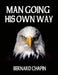 Man Going His Own Way by Bernard Chapin