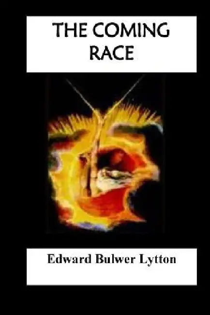 The Coming Race by Edward Bulwer Lytton