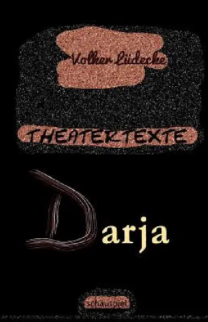 THEATERTEXTE Darja by Volker Lüdecke