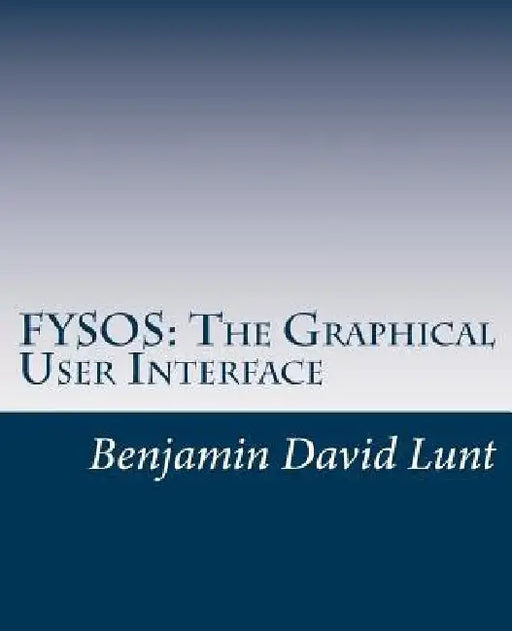 Fysos: The Graphical User Interface by Benjamin David Lunt