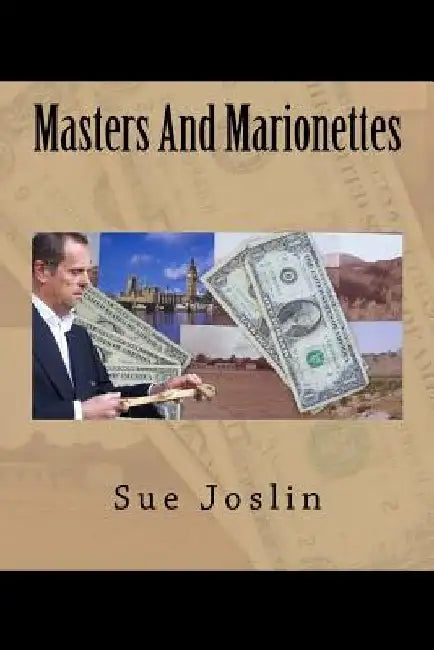 Masters And Marionettes by Sue Joslin
