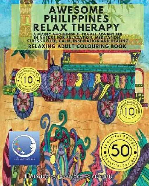 RELAXING Adult Colouring Book: Awesome Philippines Relax Therapy - A Magic and Mindful Travel Adventure in Nature for Relaxation, Meditation, Stress by Relaxation4 Me