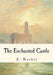 The Enchanted Castle by E. Nesbit