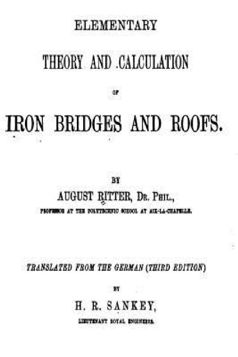 Elementary Theory and Calculation of Iron Bridges and Roofs by August Ritter