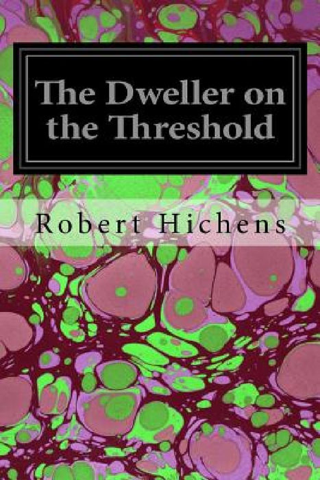 The Dweller on the Threshold by Robert Hichens