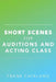 Short Scenes for Auditions and Acting Class by Frank Catalano