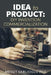 Idea to Product: DIY Invention Commercialization by Mesut Varlioglu Phd
