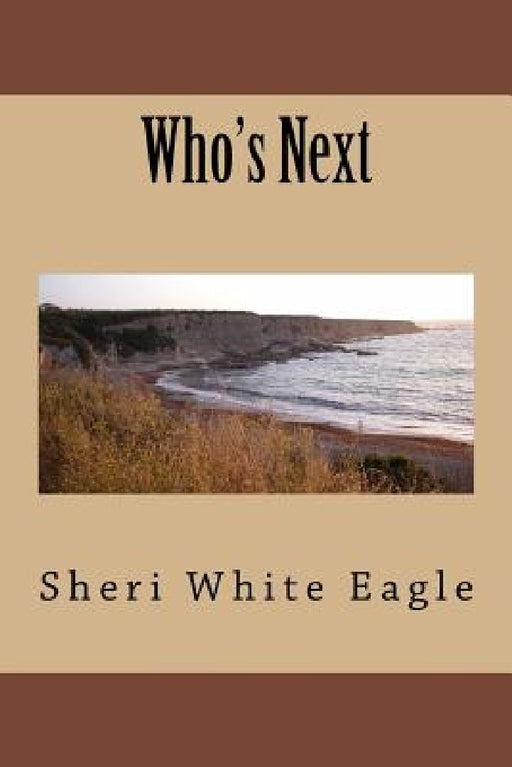 Who's Next by Sheri White Eagle
