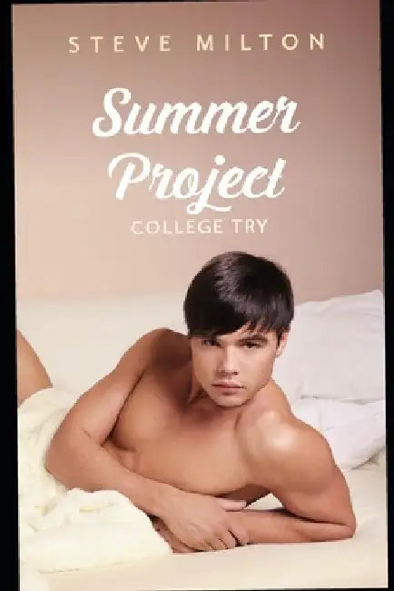 Summer Project: Best Friends Straight-to-Gay College Romance by Steve Milton