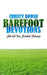 Barefoot Devotions: Step into Your Spiritual Blessings by Christy Bower