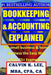 BOOKKEEPING & ACCOUNTING Explained: For Small Business & Home Business the Easy Way (Over 25+ Examples!) by Calvin K. Lee