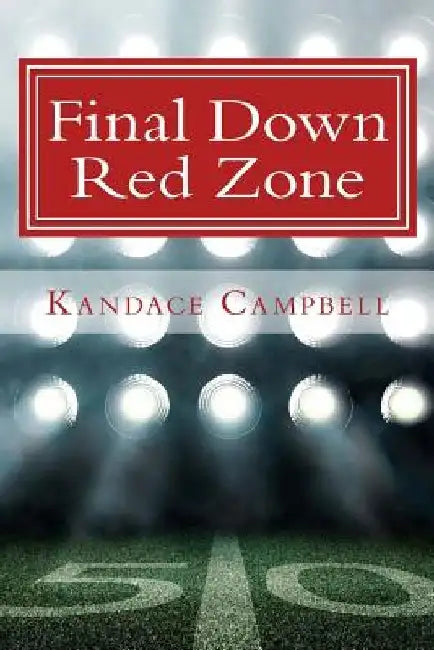 Final Down Red Zone by Kandace Campbell