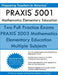 PRAXIS 5001 Mathematics Elementary Education: PRAXIS II - Elementary Education Multiple Subjects Exam 5001 by Preparing Teachers in America