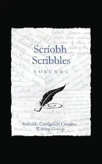 Scríobh Scribbles by Scr Carrigallen Creative Writing Group