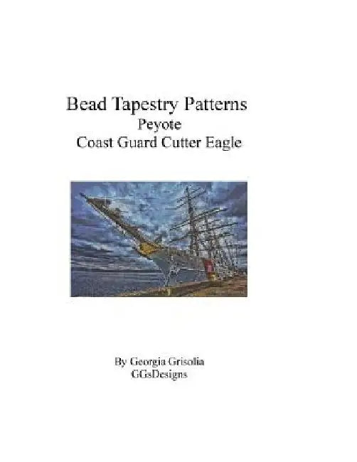 Bead Tapestry Patterns Peyote Coast Guard Cutter Eagle by Georgia Grisolia
