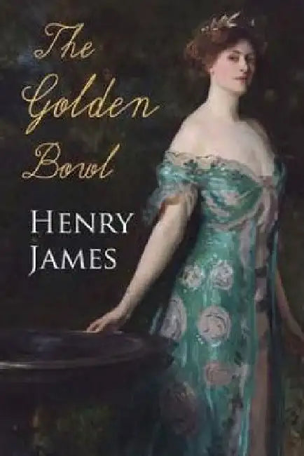 The Golden Bowl by Henry James