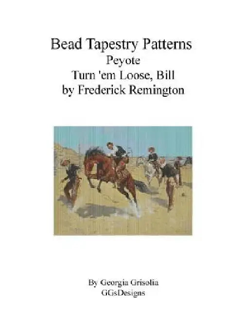Bead Tapestry Patterns Peyote Turn 'em Loose, Bill by Frederick Remington by Georgia Grisolia