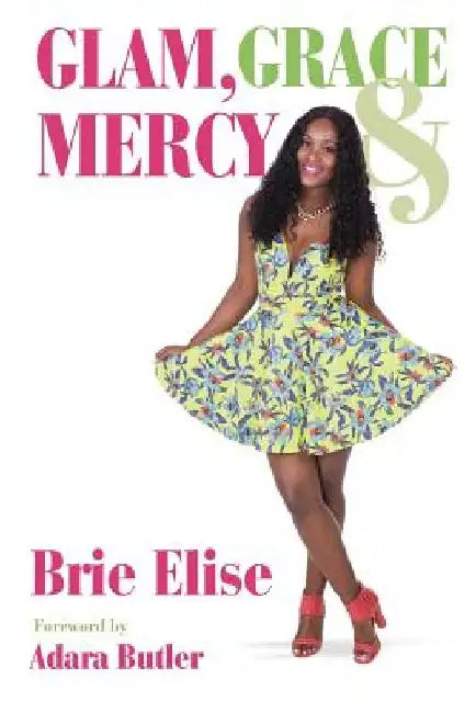 Glam, Grace & Mercy: 15 Day Devotional by Adara Butler