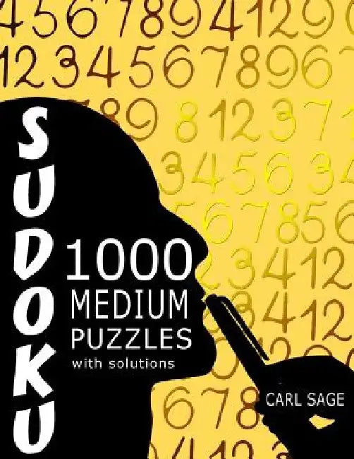 Sudoku: 1,000 Medium Puzzles With Solutions by Carl Sage