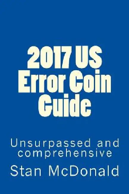 2017 US Error Coin Guide by Stan McDonald