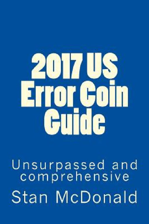 2017 US Error Coin Guide by Stan McDonald