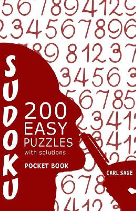 Sudoku 200 Easy Puzzles With Solutions: Sudoku Sage Pocket Size Book by Carl Sage