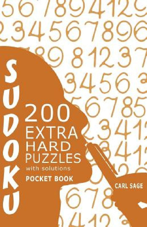 Sudoku 200 Extra Hard Puzzles With Solutions: Sudoku Sage Pocket Size Book by Carl Sage