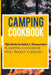 Camping Cookbook: 2 Manuscripts: Camping Cookbook, Foil Packet Cooking by Katya Johansson