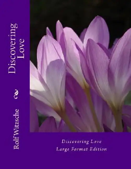 Discovering Love (large) by Rolf A. F. Witzsche