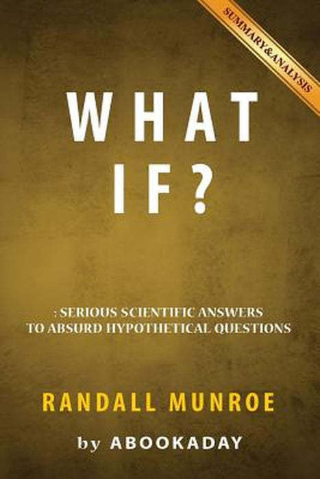 What If?: By Randall Munroe - Includes Analysis of What If by Abookaday