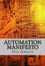 Automation Manifesto: No matter what industry you are in, you must automate everything! by Dan Abbate