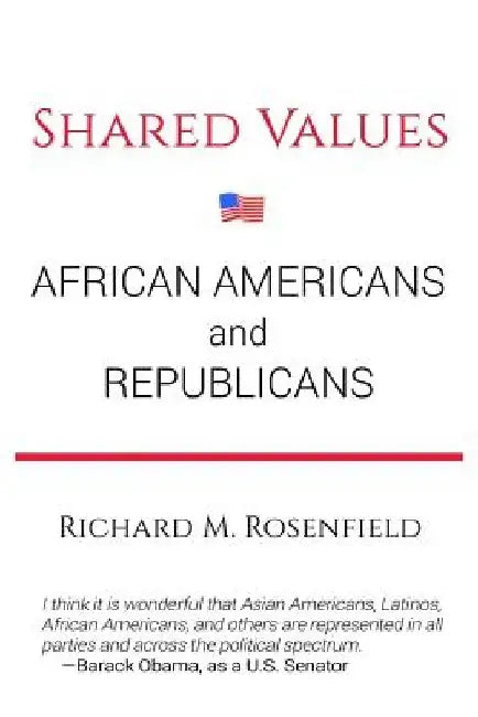 Shared Values: African Americans and Republicans by Richard M. Rosenfield