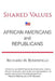 Shared Values: African Americans and Republicans by Richard M. Rosenfield