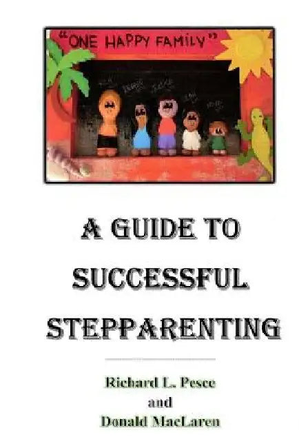 A Guide to Successful Stepparenting by Donald MacLaren