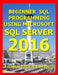 Beginner SQL Programming Using Microsoft SQL Server 2016 by Kalman Toth M. a. M. Phil