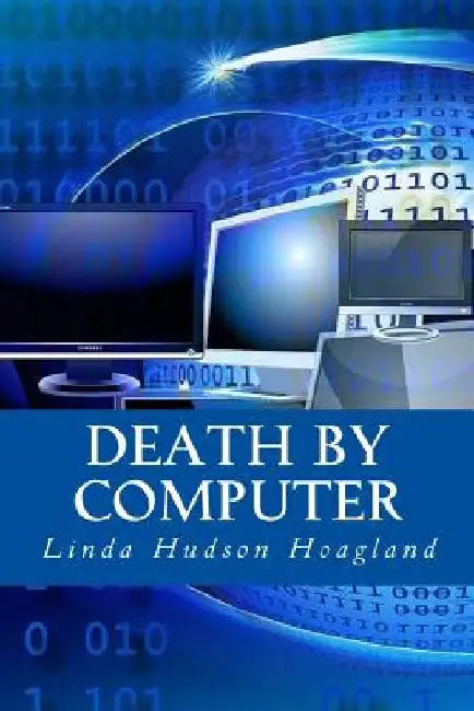 Death by Computer by Linda Hudson Hoagland