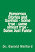 Humorous Stories and Sayings - Some true - some almost true - Some Just Funny by Gerald a. Walford