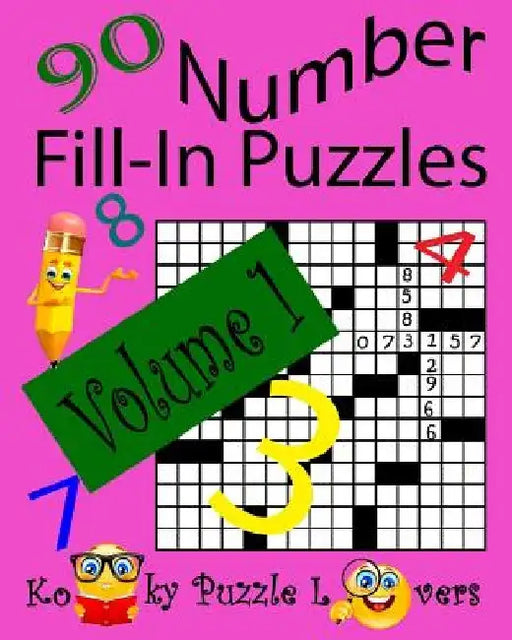 Number Fill-In Puzzles, Volume 1, 90 Puzzles by Kooky Puzzle Lovers