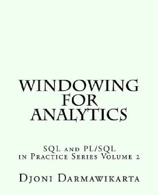 Windowing for Analytics by Djoni Darmawikarta