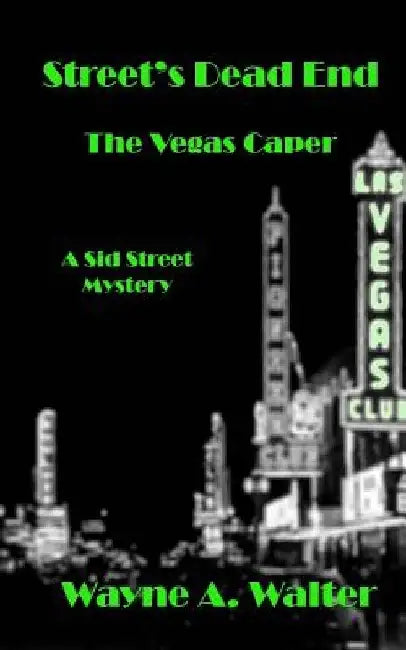 Street's Dead End: The Vegas Caper by Wayne A. Walter