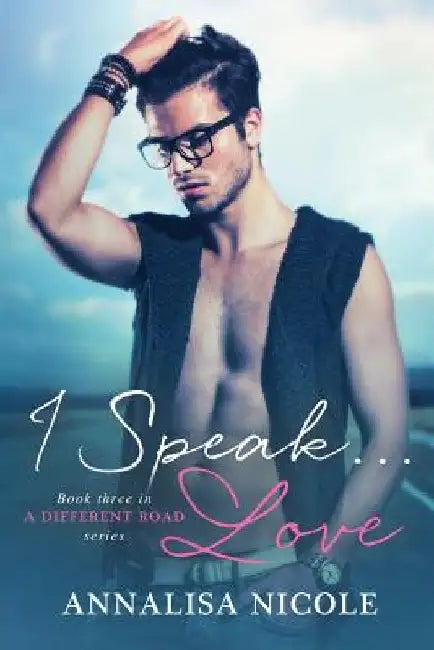 I Speak...Love by Annalisa Nicole