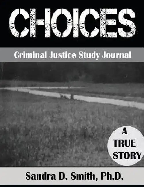 Choices a Criminal Justice Workbook by Sandra D. Smith
