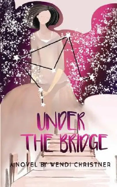Under the Bridge: A Murder Book by Wendi Christner
