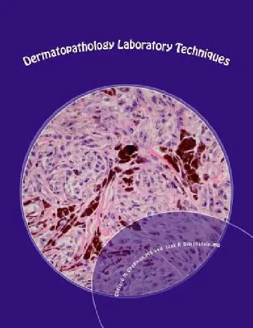 Dermatopathology Laboratory Techniques by Izak B. Dimenstein