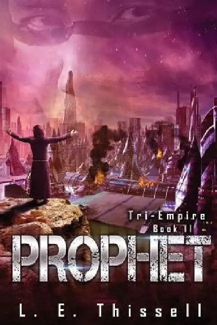 Prophet: Tri-Empire by L. E. Thissell