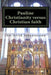 Pauline Christianity versus Christian faith: The Satanic verses of the Bible by Jon-Aruld Johannessen