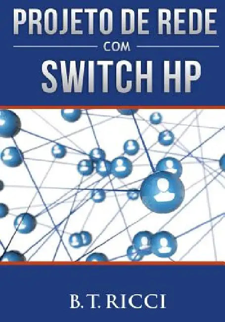 Projeto de Rede com Switch HP by Ricci, B. T.