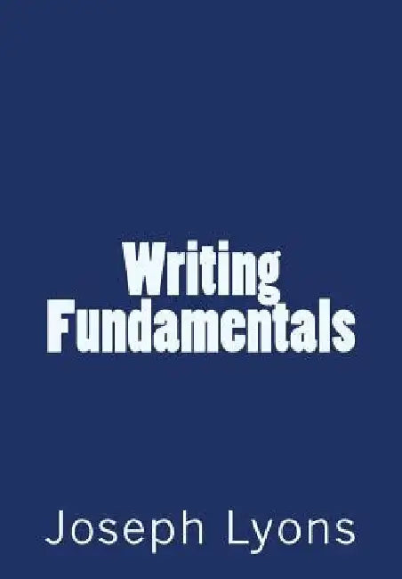Writing Fundamentals by Joseph T. Lyons