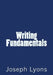 Writing Fundamentals by Joseph T. Lyons