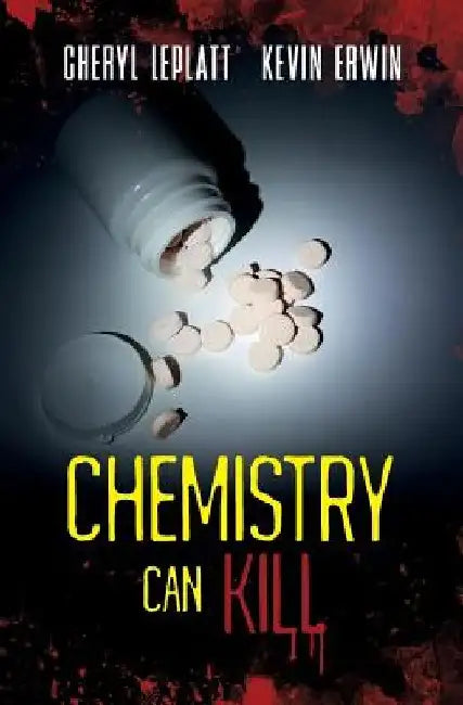 Chemistry Can Kill by Kevin Erwin